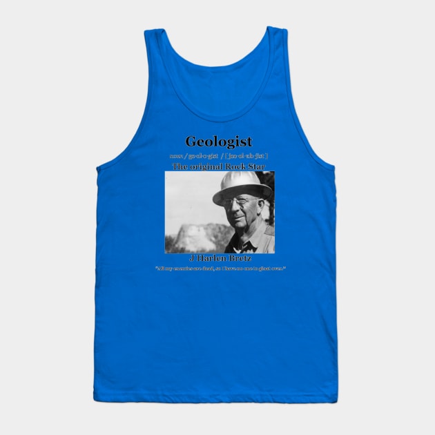 J Harlen Bretz - An Original Rock Star Tank Top by dabblersoutpost